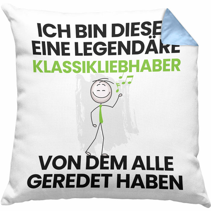 Klassikliebhaber Geschenk Kissen mit Füllung 40x40 Lustige Geschenkidee Geburtstag für Klassikliebhaber Ich Bin Dieser Legendäre Klassikliebhaber Von Dem Alle Geredet Haben (Grau) Blau Trendation