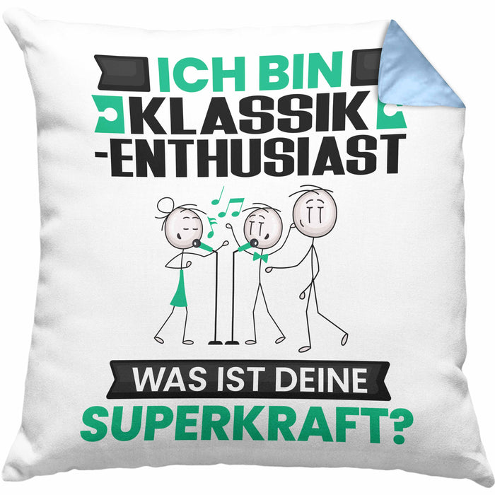 Klassik-Enthusiast Kissen mit Füllung 40x40 Geschenk für Klassik-Enthusiast Geburtstag Lustiger Spruch Was Ist Deine Superkraft (Grau) Blau Trendation