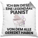 Pianist Geschenk Kissen mit Füllung 40x40 Lustige Geschenkidee Geburtstag für Pianist Ich Bin Dieser Legendäre Pianist Von Dem Alle Geredet Haben (Grau) Grau Trendation