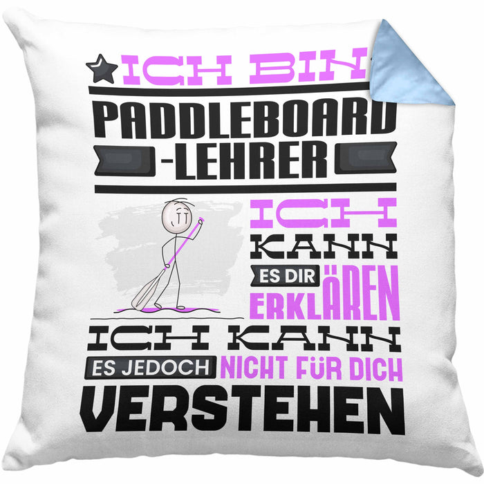 Paddelboard-Lehrer Geschenk Kaffee-Kissen mit Füllung 40x40 Geschenkidee für Paddelboard-Lehrer Ich Bin Paddelboard-Lehrer Ich Kann Es Dir Erklären Jedoch Nicht Für Dich Verstehen Spruch Lustig (Grau) Blau Trendation