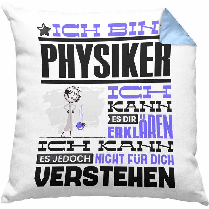 Physiker Geschenk Kissen mit Füllung 40x40 Geschenkidee für Physiker Geburtstag Lustiger Spruch Ich Bin Physiker Ich Kann Es Dir Erklären Aber Nicht Für Dich Verstehen (Grau) Blau Trendation