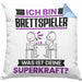 Brettspieler Kissen mit Füllung 40x40 Geschenk für Brettspieler Geburtstag Lustiger Spruch Was Ist Deine Superkraft (Grau) Blau Trendation