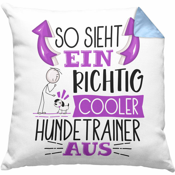 Hundetrainer Kissen mit Füllung 40x40 So Sieht Ein Richtig Cooler Hundetrainer Aus Geschenk Lustiger Spruch Geschenkidee (Grau) Blau Trendation