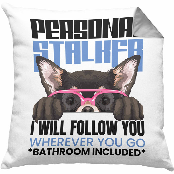 Chihuahua Besitzerin Kissen mit Füllung 40x40 Geschenk Lustiger Spruch Geschenkidee Personal Stalker (Grau) Grau Trendation
