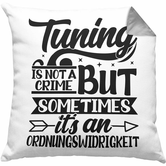 Tuning Is Not A Crime But Sometimes It's An Ordnungswidirigkeit Kissen mit Füllung 40x40 Geschenk Drifter Tuning Geschenkidee (Grau) Grau Trendation