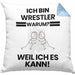 Wrestler Geschenk Kissen mit Füllung 40x40 Lustiger Spruch Ich Bin Wrestler Warum Weil Ich Es Kann Geschenkidee Bester Wrestler Geburtstag (Grau) Blau Trendation