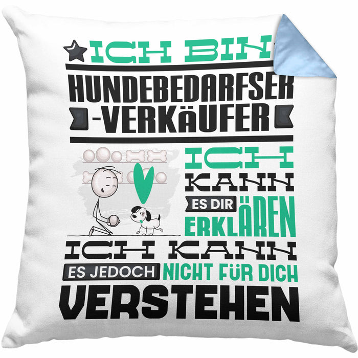 Hundebedarfsverkäufer Geschenk Kaffee-Kissen mit Füllung 40x40 Geschenkidee für Hundebedarfsverkäufer Ich Bin Hundebedarfsverkäufer Ich Kann Es Dir Erklären Jedoch Nicht Für Dich Verstehen Spruch Lustig (Grau) Blau Trendation