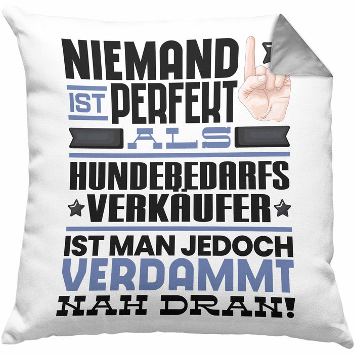 Hundebedarfsverkäufer Geschenk Kissen mit Füllung 40x40 Lustige Geschenkidee für Hundebedarfsverkäufer Geburtstag Niemand Ist Perfekt Aber Als Hundebedarfsverkäufer Ist Man Nah Dran (Grau) Grau Trendation