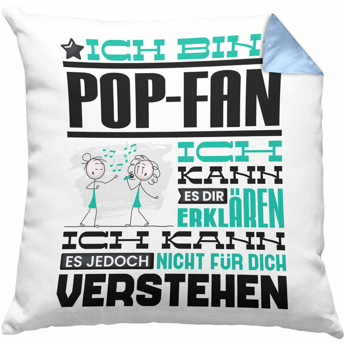 Pop-Fan Geschenk Kissen mit Füllung 40x40 Lustige Geschenkdiee für einen Pop-Fan Geburtstag Ich Bin Pop-Fan Ich Kann Es Dir Erklären Aber Nicht Für Dich Verstehen (Grau) Blau Trendation