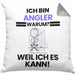 Angler Geschenk Kissen mit Füllung 40x40 Lustiger Spruch Ich Bin Angler Warum Weil Ich Es Kann Geschenkidee Bester Angler Geburtstag (Grau) Grau Trendation