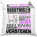 Hobbymaler Geschenk Kaffee-Kissen mit Füllung 40x40 Geschenkidee für Hobbymaler Ich Bin Hobbymaler Ich Kann Es Dir Erklären Jedoch Nicht Für Dich Verstehen Spruch Lustig (Grau) Grau Trendation