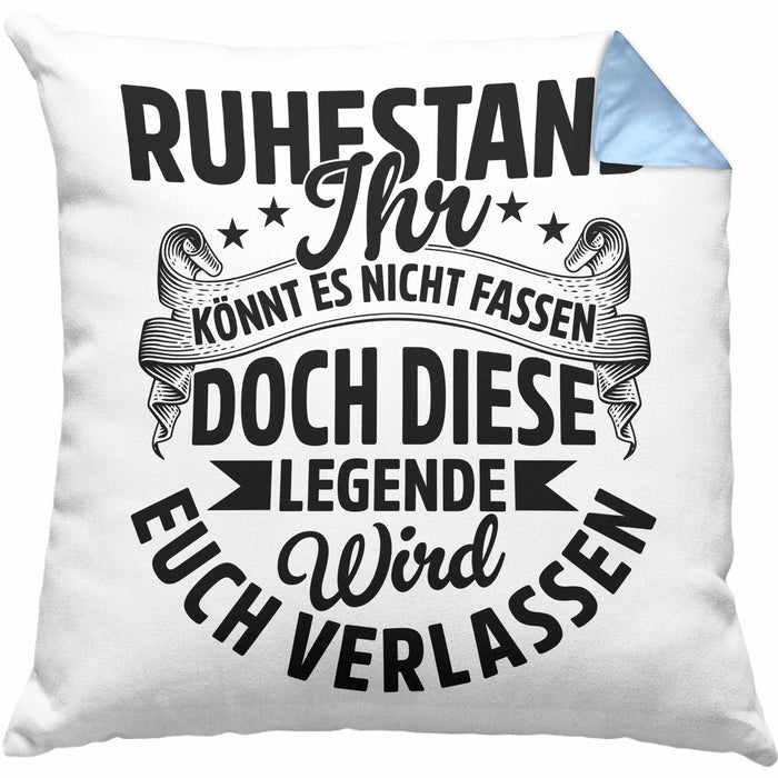 Ruhestand Geschenk Kissen mit Füllung 40x40 Lustiger Spruch Ihr Könnt Es Nicht Fassen Doch Diese Legende Wird Euch Verlassen (Grau) Blau Trendation