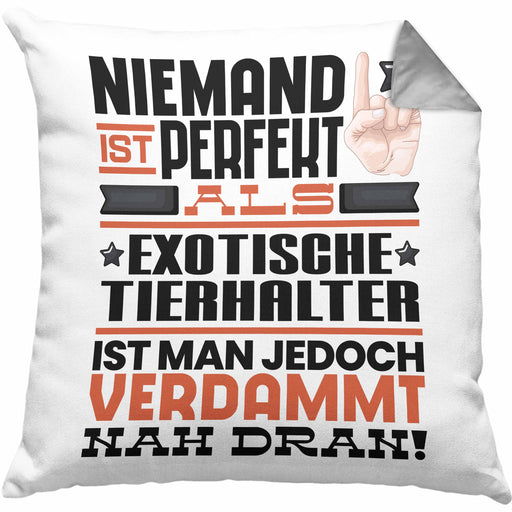 Exotische Tierhalter Geschenk Kissen mit Füllung 40x40 Lustige Geschenkidee für Exotische Tierhalter Geburtstag Niemand Ist Perfekt Aber Als Exotische Tierhalter Ist Man Nah Dran (Grau) Grau Trendation