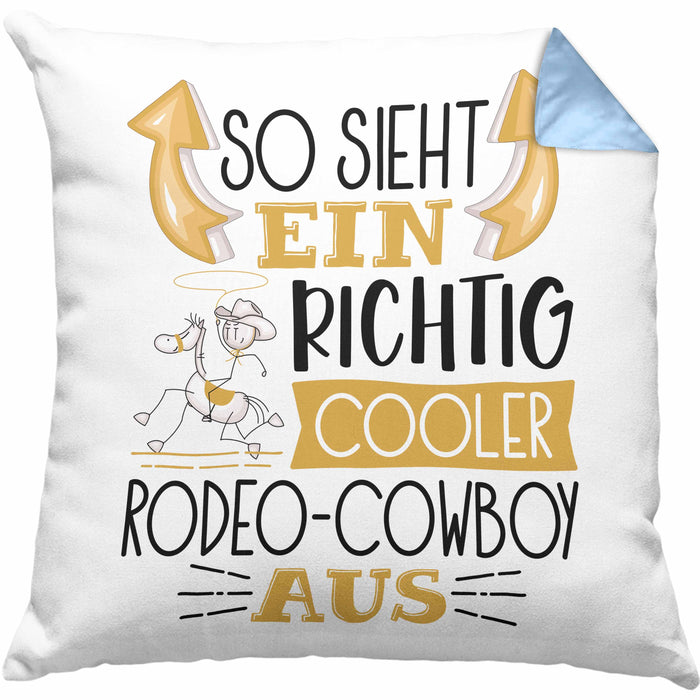 So Sieht Ein Richtig Cooler Rodeo-Cowboy Aus Geschenk Kissen mit Füllung 40x40 Lustiger Spruch Geschenkidee (Grau) Blau Trendation