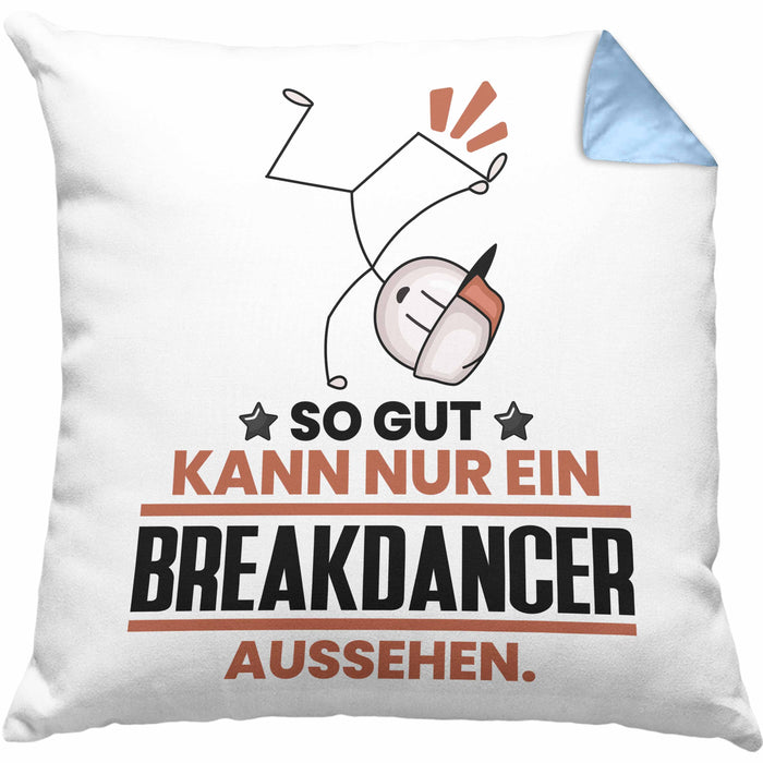 Breakdancer Geschenk Kissen mit Füllung 40x40 So Gut Kann Nur Ein Breakdancer Aussehen Geschenkidee (Grau) Blau Trendation