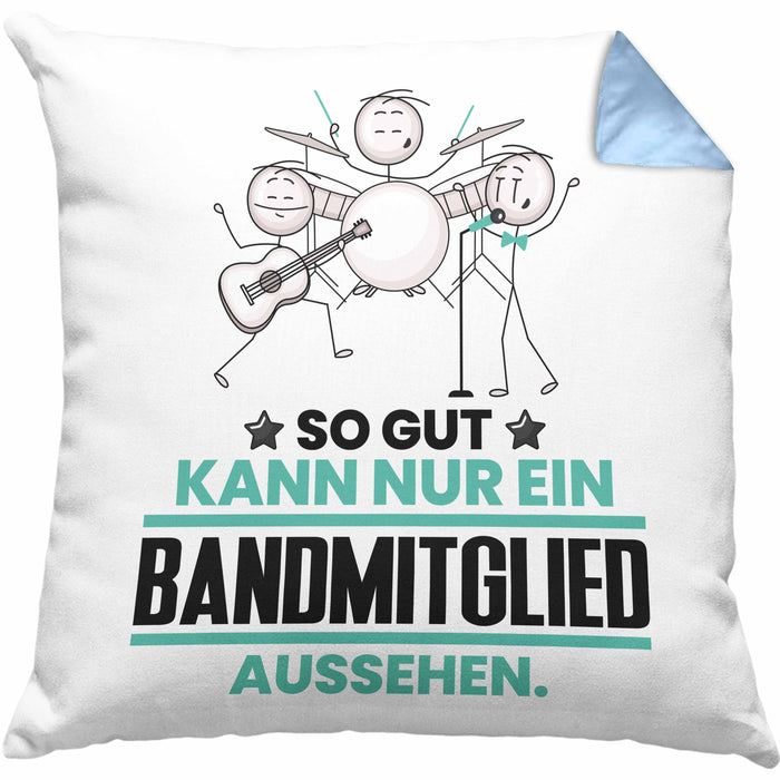 Bandmitglied Geschenk Kissen mit Füllung 40x40 So Gut Kann Nur Ein Bandmitglied Aussehen Geschenkidee (Grau) Blau Trendation