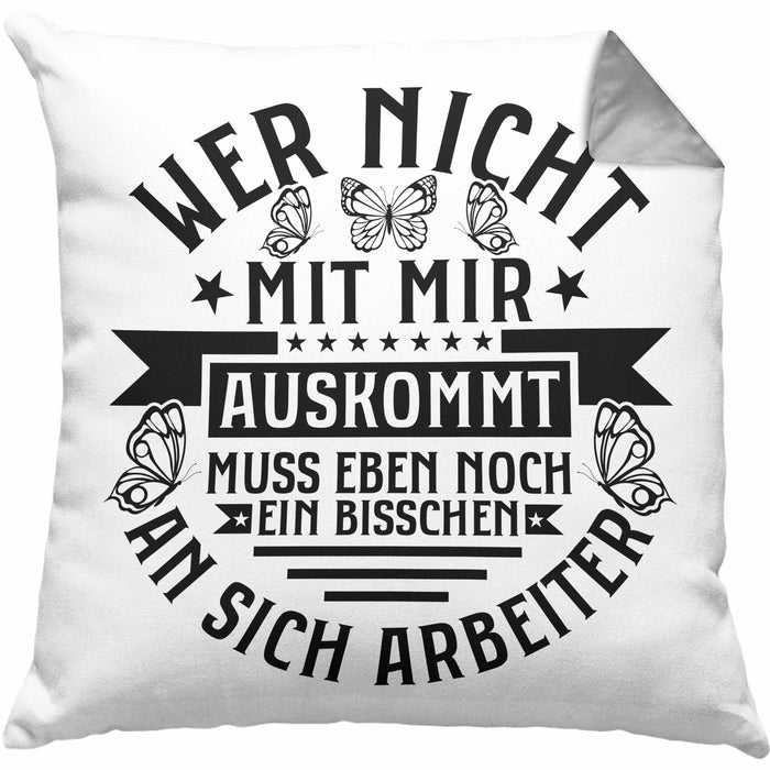 Lustiger Spruch Kissen mit Füllung 40x40 Wer Nicht Mit Mir Auskommt Muss Eben Noch EIn Bisschen An Sich Arbeiten Humor (Grau) Grau Trendation