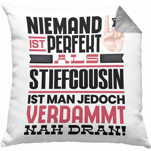 Stiefcousin Geschenk Kissen mit Füllung 40x40 Lustige Geschenkidee für Stiefcousin Geburtstag Niemand Ist Perfekt Aber Als Stiefcousin Ist Man Nah Dran (Grau) Grau Trendation