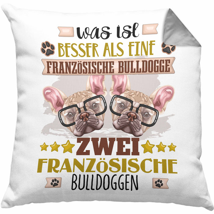 Französische Bulldogge Besitzer Kissen mit Füllung 40x40 Geschenk Lustiger Spruch Geschenkidee Was Ist Besser Als Ein Französische Bulldogge (Grau) Grau Trendation