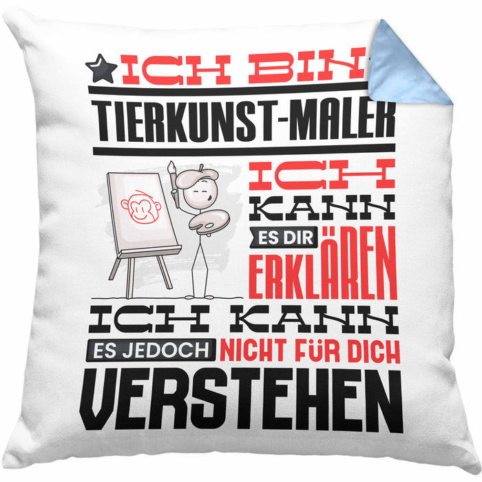 Tierkunst-Maler Geschenk Kaffee-Kissen mit Füllung 40x40 Geschenkidee für Tierkunst-Maler Ich Bin Tierkunst-Maler Ich Kann Es Dir Erklären Jedoch Nicht Für Dich Verstehen Spruch Lustig (Grau) Blau Trendation