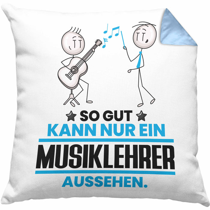 Musiklehrer Geschenk Kissen mit Füllung 40x40 So Gut Kann Nur Ein Musiklehrer Aussehen Geschenkidee (Grau) Blau Trendation