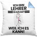 Lehrer Geschenk Kissen mit Füllung 40x40 Lustiger Spruch Ich Bin Lehrer Warum Weil Ich Es Kann Geschenkidee Bester Lehrer Geburtstag (Grau) Blau Trendation