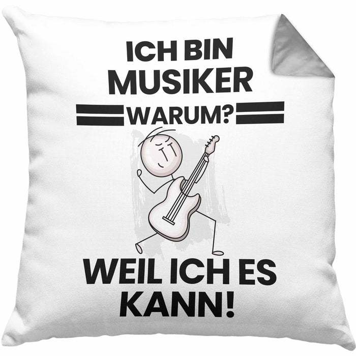 Musiker Geschenk Kissen mit Füllung 40x40 Lustiger Spruch Ich Bin Musiker Warum Weil Ich Es Kann Geschenkidee Bester Musiker Geburtstag (Grau) Grau Trendation