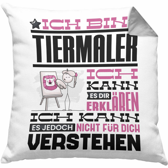 Tiermaler Geschenk Kaffee-Kissen mit Füllung 40x40 Geschenkidee für Tiermaler Ich Bin Tiermaler Ich Kann Es Dir Erklären Jedoch Nicht Für Dich Verstehen Spruch Lustig (Grau) Grau Trendation