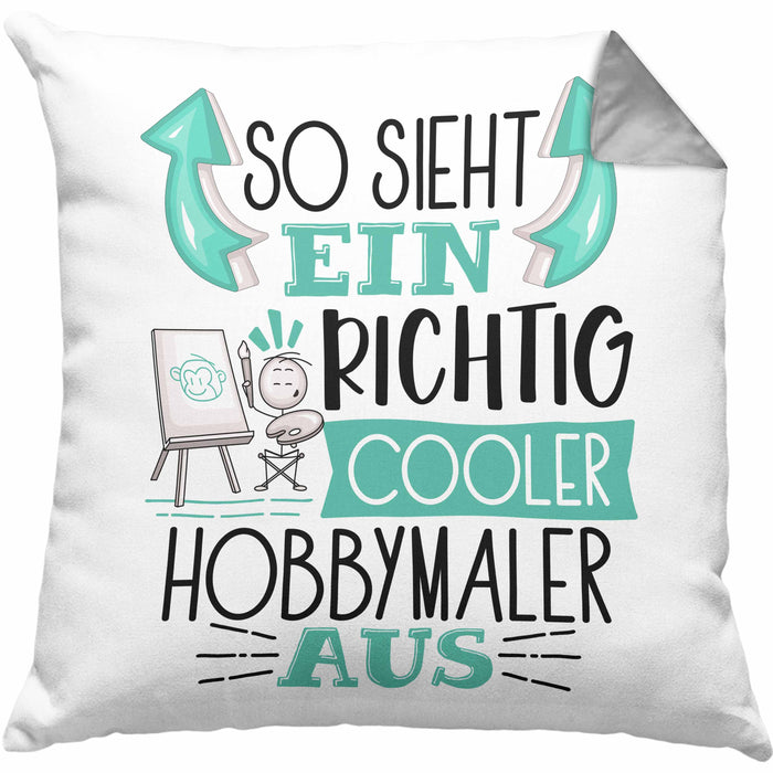 Hobbymaler Kissen mit Füllung 40x40 So Sieht Ein Richtig Cooler Hobbymaler Aus Geschenk Lustiger Spruch Geschenkidee (Grau) Grau Trendation