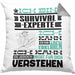 Survival-Experte Geschenk Kaffee-Kissen mit Füllung 40x40 Geschenkidee für Survival-Experte Ich Bin Survival-Experte Ich Kann Es Dir Erklären Jedoch Nicht Für Dich Verstehen Spruch Lustig (Grau) Grau Trendation