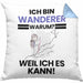 Wandern Geschenk Kissen mit Füllung 40x40 Lustiger Spruch Ich Bin Wandern Warum Weil Ich Es Kann Geschenkidee Bester Wandern Geburtstag (Grau) Blau Trendation