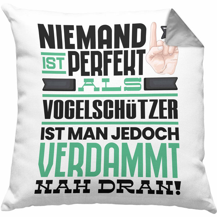 Vogelschützer Geschenk Kissen mit Füllung 40x40 Lustige Geschenkidee für Vogelschützer Geburtstag Niemand Ist Perfekt Aber Als Vogelschützer Ist Man Nah Dran (Grau) Grau Trendation