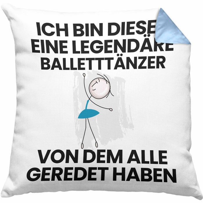 Balletttänzer Geschenk Kissen mit Füllung 40x40 Lustige Geschenkidee Geburtstag für Balletttänzer Ich Bin Dieser Legendäre Balletttänzer Von Dem Alle Geredet Haben (Grau) Blau Trendation