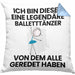 Balletttänzer Geschenk Kissen mit Füllung 40x40 Lustige Geschenkidee Geburtstag für Balletttänzer Ich Bin Dieser Legendäre Balletttänzer Von Dem Alle Geredet Haben (Grau) Blau Trendation