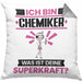 Chemiker Kissen mit Füllung 40x40 Geschenk für Chemiker Geburtstag Lustiger Spruch Was Ist Deine Superkraft (Grau) Grau Trendation