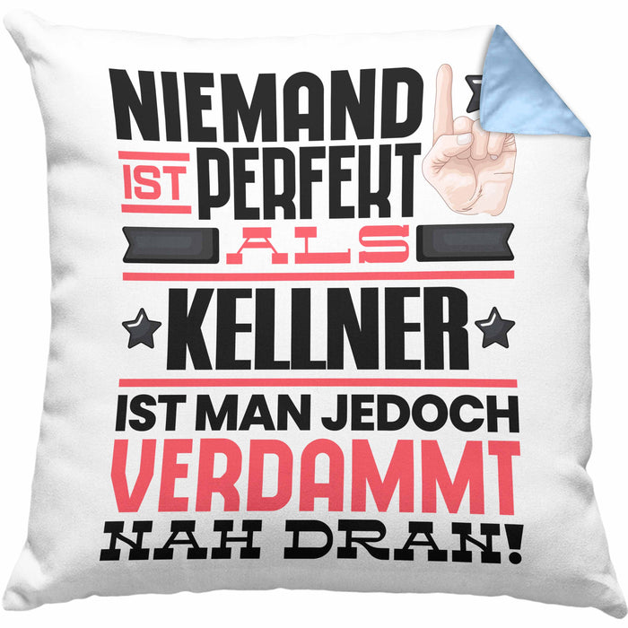 Kellner Geschenk Kissen mit Füllung 40x40 Lustige Geschenkidee für Kellner Geburtstag Niemand Ist Perfekt Aber Als Kellner Ist Man Nah Dran (Grau) Blau Trendation