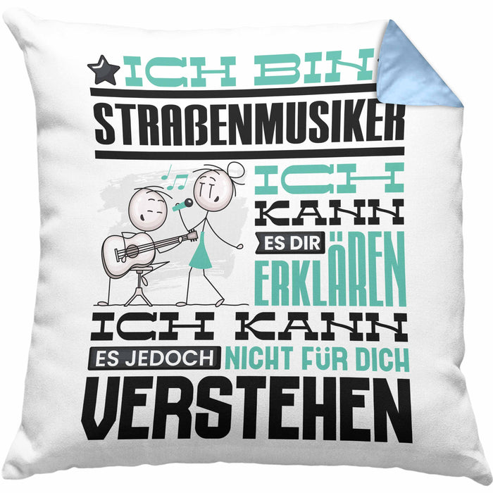 Straßenmusiker Geschenk Kissen mit Füllung 40x40 Geschenkidee für Straßenmusiker Geburtstag Lustig Ich Bin Straßenmusiker Ich Kann Es Dir Erklären Aber Nicht Für Dich Verstehen (Grau) Blau Trendation