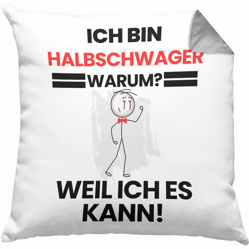 Halbschwager Geschenk Kissen mit Füllung 40x40 Lustiger Spruch Ich Bin Halbschwager Warum Weil Ich Es Kann Geschenkidee Bester Halbschwager Geburtstag (Grau) Grau Trendation