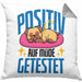 Lustige Kissen mit Füllung 40x40 "Positiv auf Müde Getestet" - Geschenkidee für Hunde-Liebhaber (Grau) Grau Trendation