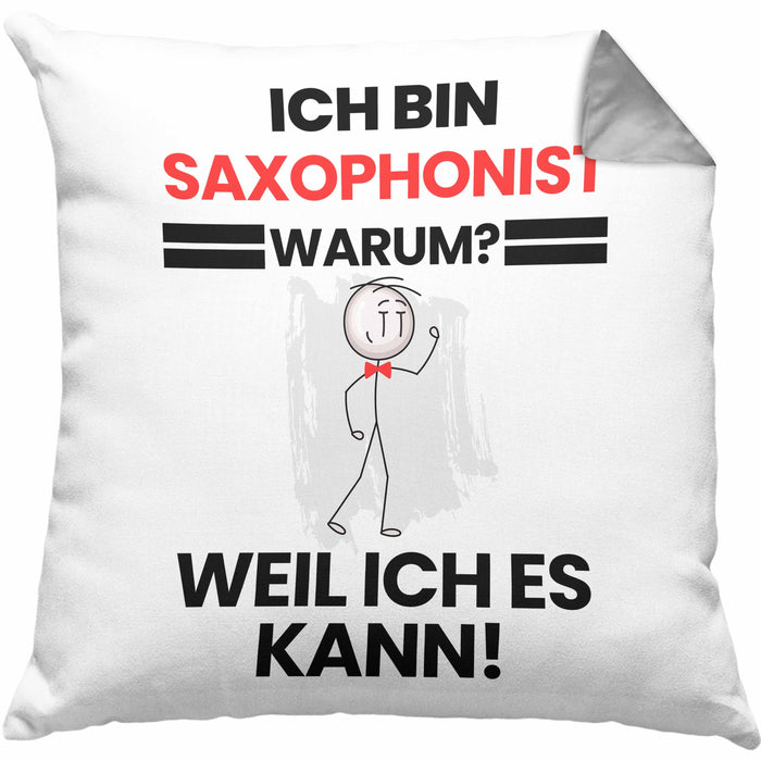 Saxophonist Geschenk Kissen mit Füllung 40x40 Lustiger Spruch Ich Bin Saxophonist Warum Weil Ich Es Kann Geschenkidee Bester Saxophonist Geburtstag (Grau) Grau Trendation