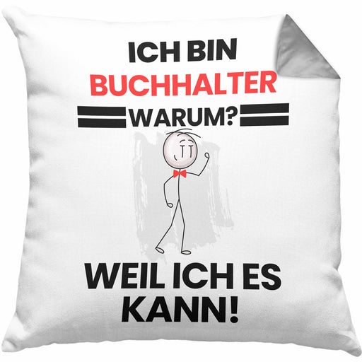 Buchhalter Geschenk Kissen mit Füllung 40x40 Lustiger Spruch Ich Bin Buchhalter Warum Weil Ich Es Kann Geschenkidee Bester Buchhalter Geburtstag (Grau) Grau Trendation