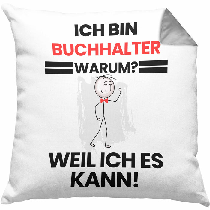 Buchhalter Geschenk Kissen mit Füllung 40x40 Lustiger Spruch Ich Bin Buchhalter Warum Weil Ich Es Kann Geschenkidee Bester Buchhalter Geburtstag (Grau) Grau Trendation