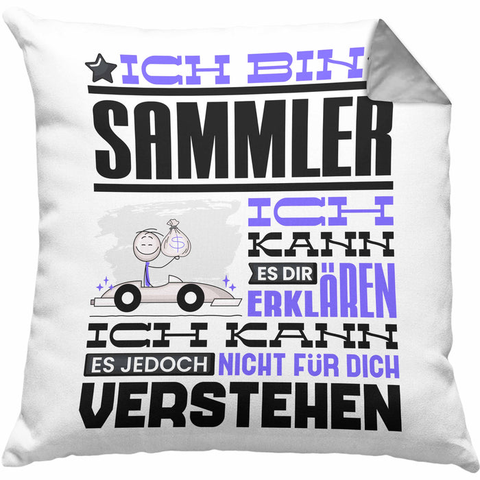 Sammler Geschenk Kaffee-Kissen mit Füllung 40x40 Geschenkidee für Sammler Ich Bin Sammler Ich Kann Es Dir Erklären Jedoch Nicht Für Dich Verstehen Spruch Lustig (Grau) Grau Trendation