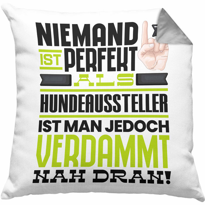 Hundeaussteller Geschenk Kissen mit Füllung 40x40 Lustige Geschenkidee für Hundeaussteller Geburtstag Niemand Ist Perfekt Aber Als Hundeaussteller Ist Man Nah Dran (Grau) Grau Trendation