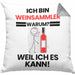 Weinsammler Geschenk Kissen mit Füllung 40x40 Lustiger Spruch Ich Bin Weinsammler Warum Weil Ich Es Kann Geschenkidee Bester Weinsammler Geburtstag (Grau) Grau Trendation