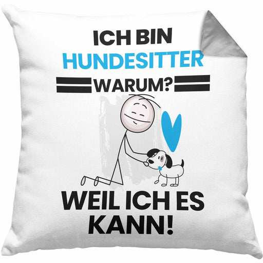 Hundesitter Geschenk Kissen mit Füllung 40x40 Lustiger Spruch Ich Bin Hundesitter Warum Weil Ich Es Kann Geschenkidee Bester Hundesitter Geburtstag (Grau) Grau Trendation