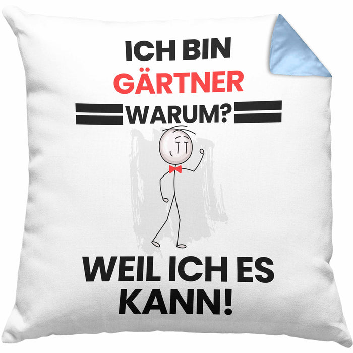 Gärtner Geschenk Kissen mit Füllung 40x40 Lustiger Spruch Ich Bin Gärtner Warum Weil Ich Es Kann Geschenkidee Bester Gärtner Geburtstag (Grau) Blau Trendation