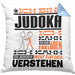 Judoka Geschenk Kaffee-Kissen mit Füllung 40x40 Geschenkidee für Judoka Ich Bin Judoka Ich Kann Es Dir Erklären Jedoch Nicht Für Dich Verstehen Spruch Lustig (Grau) Blau Trendation
