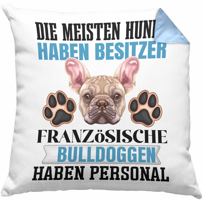 Französische Bulldogge Besitzer Kissen mit Füllung 40x40 Geschenk Lustiger Spruch Geschenkidee Besitzerin Französische Bulldogge Haben Personal (Grau) Blau Trendation