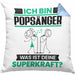 Popsänger Kissen mit Füllung 40x40 Geschenk für Popsänger Geburtstag Lustiger Spruch Was Ist Deine Superkraft (Grau) Blau Trendation